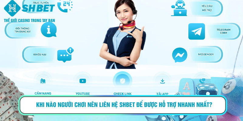 Khi nào người chơi nên liên hệ Shbet để được hỗ trợ nhanh nhất?